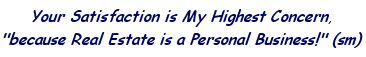 Your Satisfaction is My Highest Concern